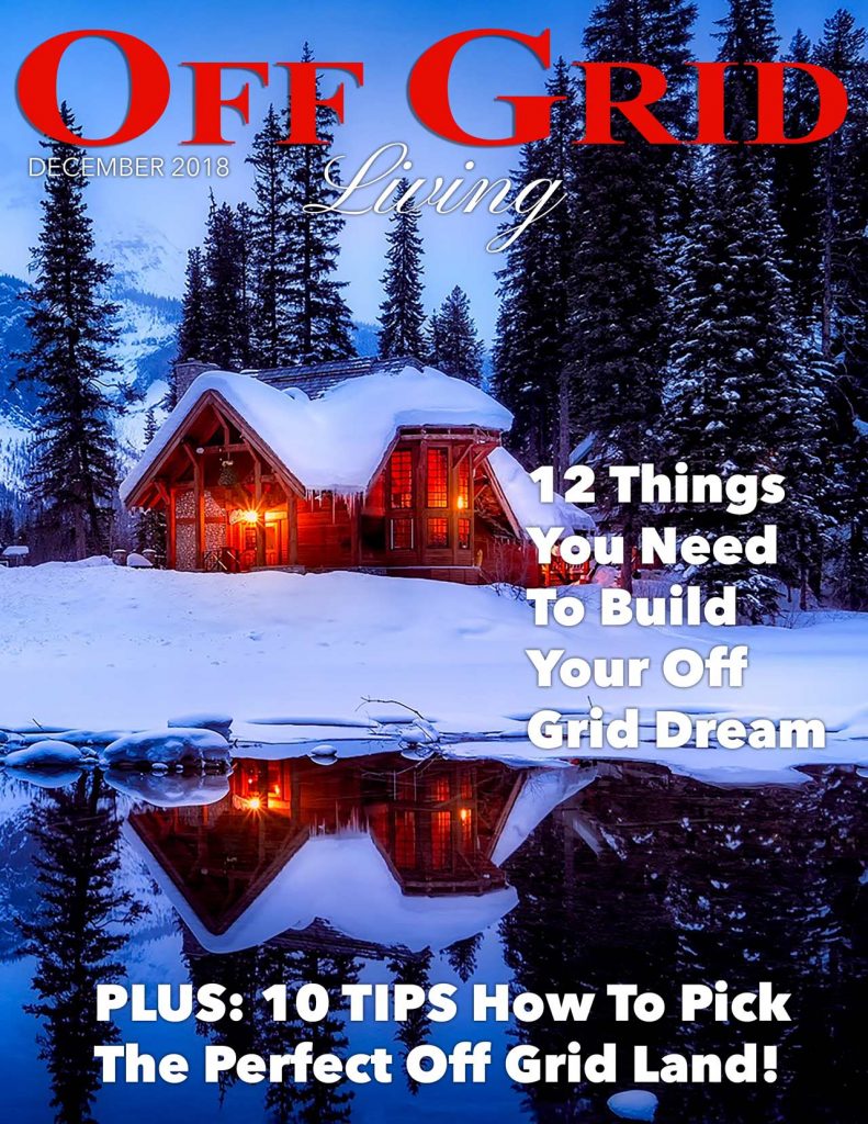 Off Grid Living Magazine DECEMBER 2018 ISSUE